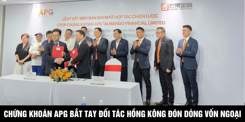 Chứng Khoán Apg Bắt Tay Đối Tác Hồng Kông Đón Dòng Vốn Ngoại
